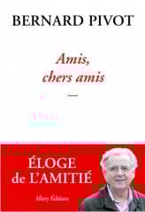 Amis, chers amis - Pivot Bernard