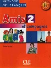 Amis et compagnie 2 ćwiczenia + CD CLE - Colette Samson
