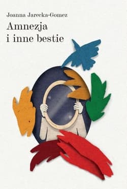 Amnezja i inne bestie - Joanna Jarecka-Gomez