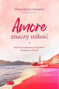 Amore znaczy miłość - Franceso Gungui