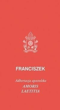 Amoris laetitia Amoris laetitia, posynodalna adhortacja apostolska - Papież Franciszek