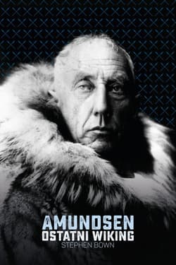 Amundsen Ostatni Wiking - Stephen R. Bown