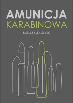Amunicja karabinowa - Łukaszewski Tadeusz