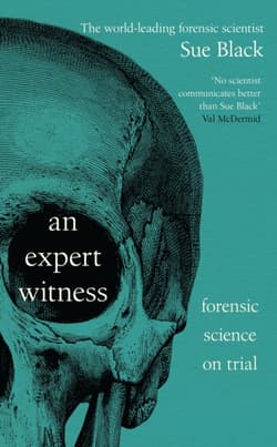 An Expert Witness - Sue Black