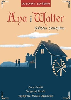 Ana i Walter Historia niemożliwa - Zentlik Anna, Zentlik Krzysztof