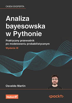 Analiza bayesowska w Pythonie.  Praktyczny przewodnik po modelowaniu probabilistycznym wyd. 3 - Osvaldo Martin
