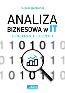 Analiza biznesowa w IT. Lessons learned - Zmitrowicz Karolina