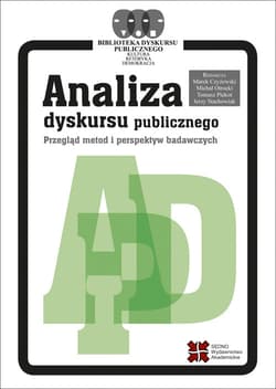 Analiza dyskursu publicznego Przegląd metod i perspektyw badawczych - Otrocki Michał, Stachowiak Jerzy (redakcja)