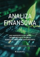 Analiza finansowa jako narzędzie oceny zmian... - Ewa Gubernat, Maciej Golejewski, Marian Noga