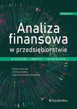 Analiza finansowa w przedsiębiorstwie przykłady, zadania i rozwiązania