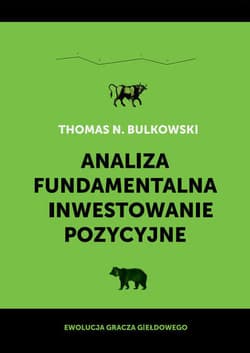 Analiza fundamentalna i inwestowanie pozycyjne - Bulkowski Thomas N.