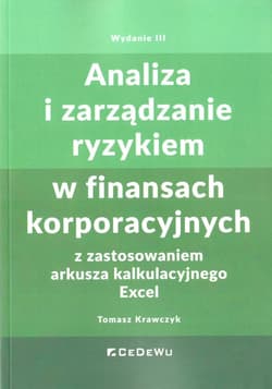 Analiza i zarządzanie ryzykiem w finansach korporacyjnych z zastosowaniem arkusza kalkulacyjnego Excel - Krawczyk Tomasz
