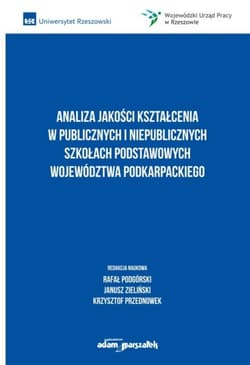 Analiza jakości kształcenia w publicznych i... - red. Rafał Podgórski, Janusz Zieliński, Krzysztof Z.