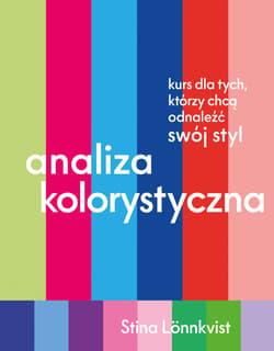 Analiza kolorystyczna. Kurs dla tych, którzy chcą odnaleźć swój styl - ebook - Stina Lönnkvist