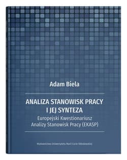 Analiza stanowisk pracy i jej synteza Europejski Kwestionariusz Analizy Stanowisk Pracy (EKASP) - Adam Biela