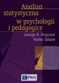 Analiza statystyczna w psychologii i pedagogice - Ferguson George A., Takane Yoshio