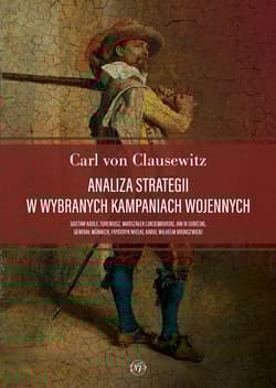 Analiza strategii w wybranych kampaniach wojennych - Carl von Clausewitz