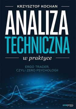 Analiza techniczna w praktyce ErgoTrader czyli zero psychologii - Krzysztof Kochan