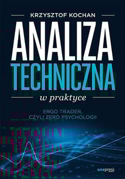 Analiza techniczna w praktyce. ErgoTrader, czyli zero psychologii - Krzysztof Kochan