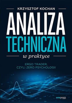 Analiza techniczna w praktyce. ErgoTrader, czyli zero psychologii - ebook - Krzysztof Kochan