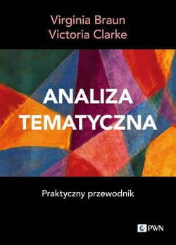 Analiza tematyczna Praktyczny przewodnik - Braun Virginia,  Clarke Victoria