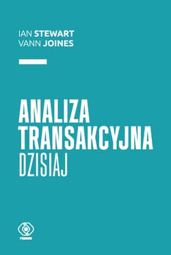 Analiza transakcyjna dzisiaj - Ian Stewart, Vann Joines