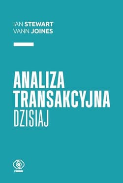 Analiza transakcyjna dzisiaj - Ian Stewart, Vann Joines