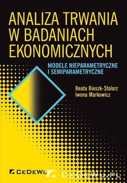 Analiza trwania w badaniach ekonomicznych Modele nieparametryczne i semiparametryczne - Beata Bieszk-Stolorz, Markowicz Iwona