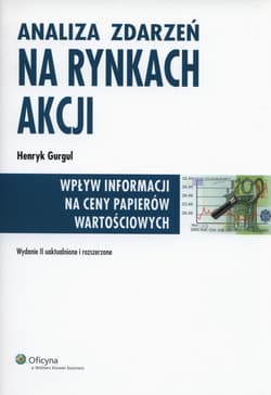 Analiza zdarzeń na rynkach akcji Wpływ informacji na ceny papierów wartościowych - Gurgul Henryk