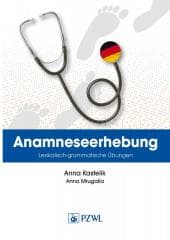 Anamnese. Wortschatz- und Grammatikbungen. Wywiad - Anna Kastelik,  Mrugalla Anna