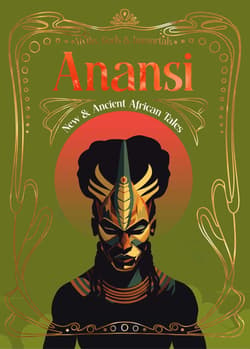 Anansi. New & Ancient African Tales - Emily Zobel Marshall