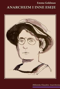 Anarchizm i inne eseje - Emma Goldman