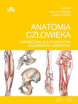 Anatomia człowieka. Podręcznik dla studentów fizjoterapii i medycyny