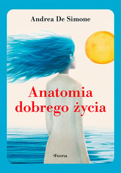 Anatomia dobrego życia - Andrea De Simone