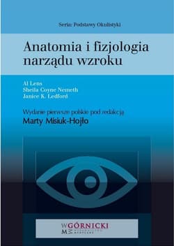 Anatomia i fizjologia narządu wzroku - Lens Al,  Coyne Nemeth Sheila,  Ledford Janice K.