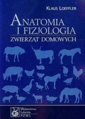 Anatomia i fizjologia zwierząt domowych - Loeffler Klaus