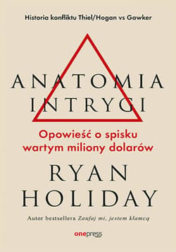 Anatomia intrygi. Opowieść o spisku wartym miliony dolarów - ebook - Ryan Holiday