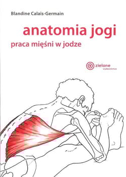Anatomia jogi praca mięśni w jodze - Blandine Calais-Germain