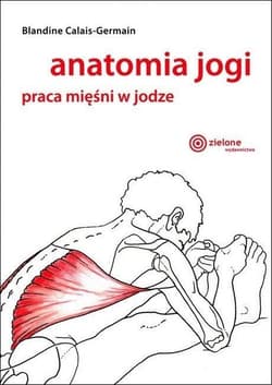 Anatomia jogi praca mięśni w jodze - Blandine Calais-Germain