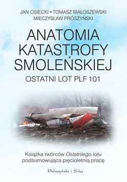 Anatomia katastrofy smoleńskiej - ebook - Jan Osiecki, Tomasz Białoszewski, Mieczysław Prószyński