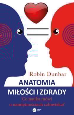 Anatomia miłości i zdrady Co nauka mówi o namiętnościach człowieka - Dunbar Robin