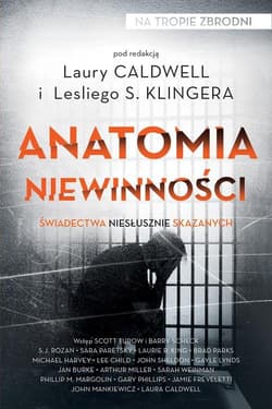 Anatomia niewinności Świadectwa niesłusznie skazanych - Klinger Leslie S., Caldwell Laura