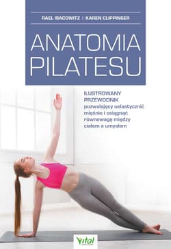 Anatomia pilatesu - Isacowitz Rael, Clippinger Karen