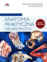 Anatomia praktyczna układu ruchu. Ćwiczenia -  Domaradzki Jarosław,  Zaleski Andrzej