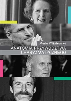 Anatomia przywództwa charyzmatycznego - Maria Wiśniewska