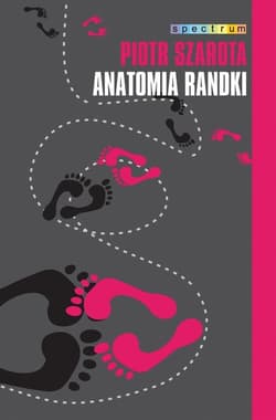 Anatomia randki - Szarota Piotr