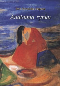 Anatomia rynku - Ewa Kowalska-Napora