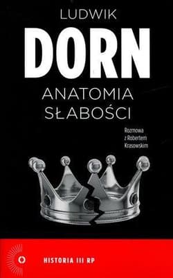 Anatomia słabości. Rozmowa z Robertem Krasowskim - Dorn Ludwik