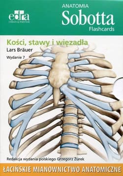 Anatomia Sobotta Flashcards. Kości, stawy i więzadła. Łacińskie mianownictwo anatomiczne - Brauer Lars