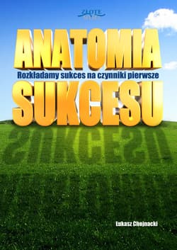 Anatomia sukcesu - ebook - Łukasz Chojnacki